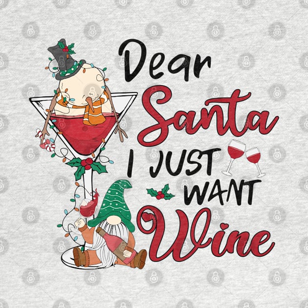 dear santa i just want wine christmas drinking team by Mitsue Kersting